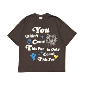 ★ F2CE “You Didn’t Come This Far Just to Only Come This Far” Text Print Shirt ★
